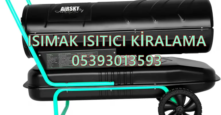 Aydın - Balıkesir - Bartın MAZOTLU ISITICI KİRALAMA