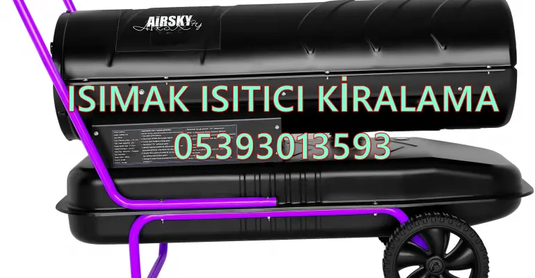 Çankırı - Çorum - Denizli MAZOTLU ISITICI KİRALAMA