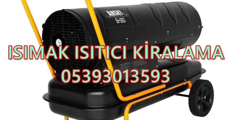 İzmir - Kahramanmaraş - Karabük MAZOTLU ISITICI KİRALAMA