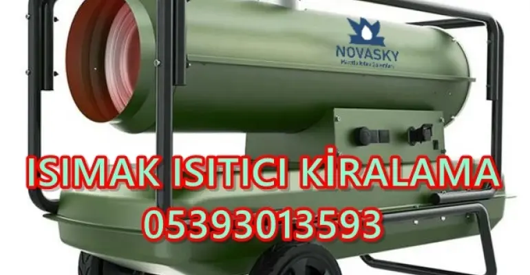 Kayseri - Kilis - Kırıkkale MAZOTLU ISITICI KİRALAMA