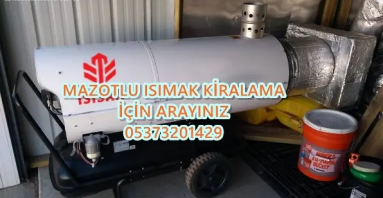 Mamak - Nallıhan - Polatlı MAZOTLU ISITICI KİRALAMA