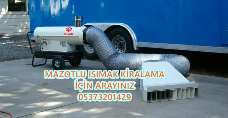 Mamak - Samsun - Bahçelievler MAZOTLU ISITICI KİRALAMA