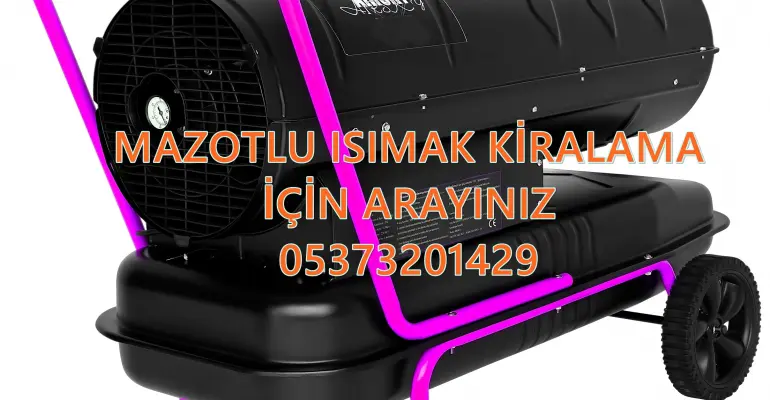 Manisa - Mardin - Mersin MAZOTLU ISITICI KİRALAMA
