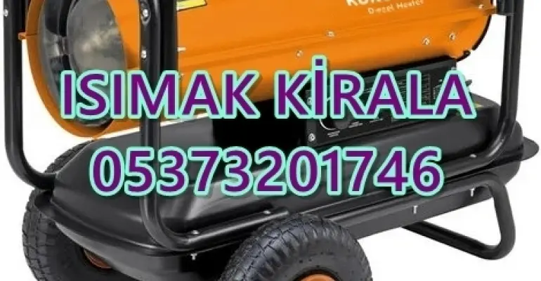 Bitlis ve Üsküdar ve Çiğli Isımak Isıtıcı Kurutma Cihazı Kiralama Firması