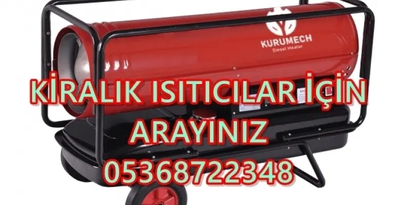 İstanbul ve Ankara ve İzmir Isımak Isıtıcı Kurutma Cihazı Kiralama Firması