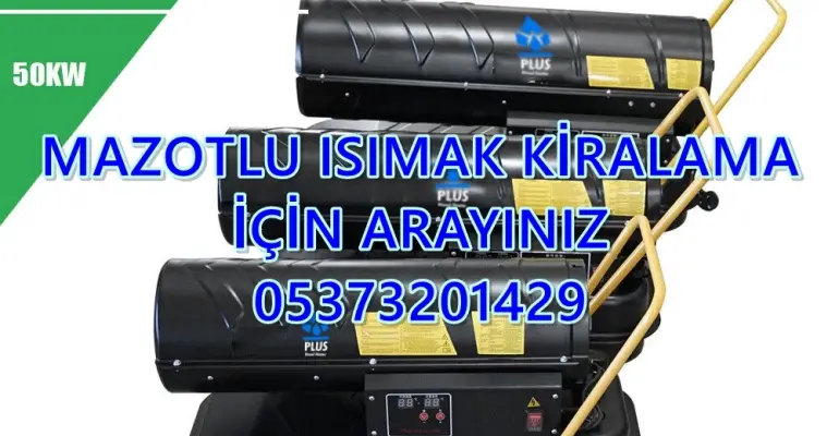 Pursaklar - Sincan - Şereflikoçhisar MAZOTLU ISITICI KİRALAMA